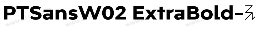 PTSansW02 ExtraBold字体转换